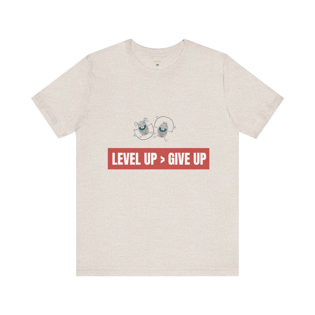 Motivational Graphic Tee - Level Up > Give Up