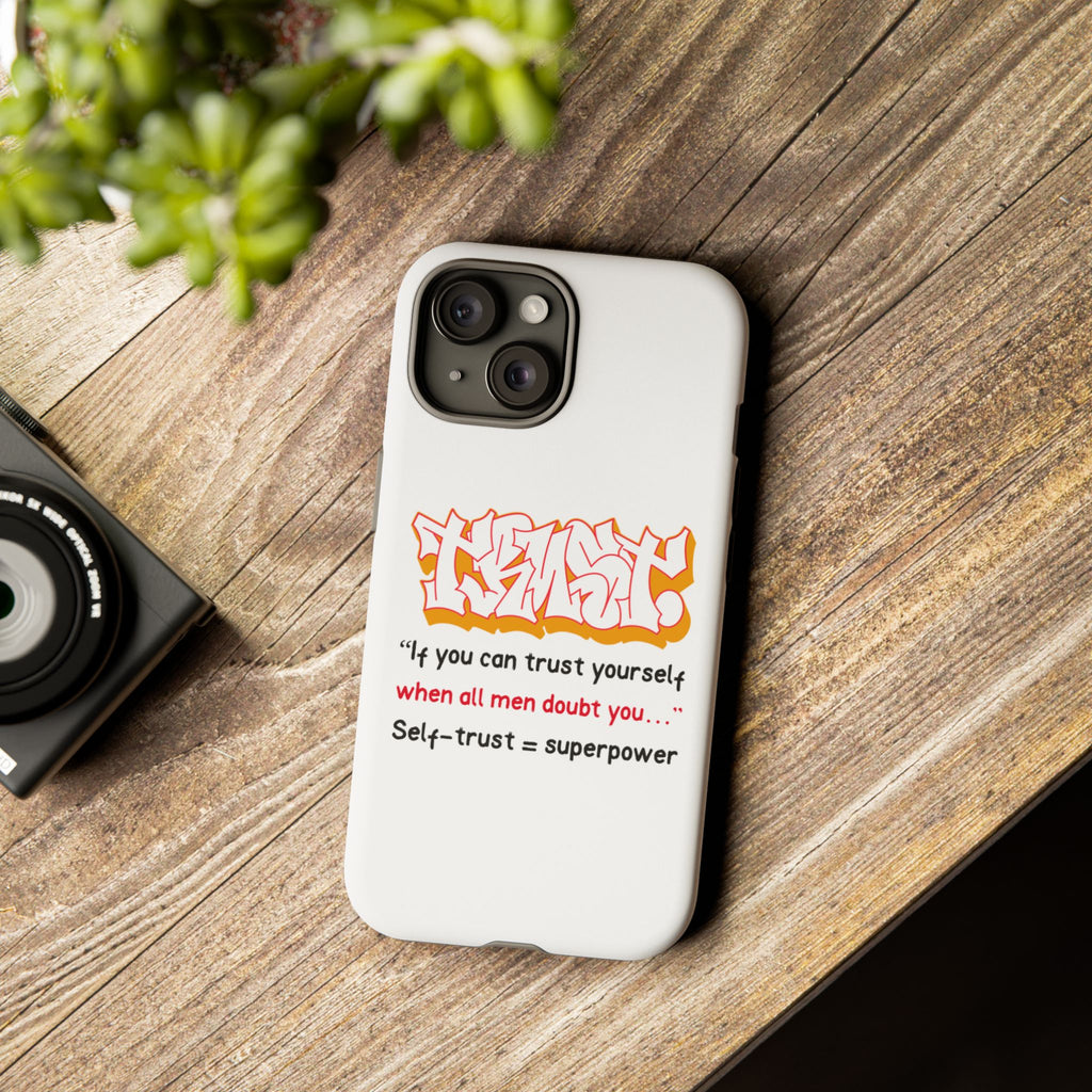 Tough Cases iPhone Case, Inspirational Phone Cover, Motivational Case, Self-Trust Gift, Unique Phone Accessory