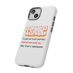 Tough Cases iPhone Case, Inspirational Phone Cover, Motivational Case, Self-Trust Gift, Unique Phone Accessory