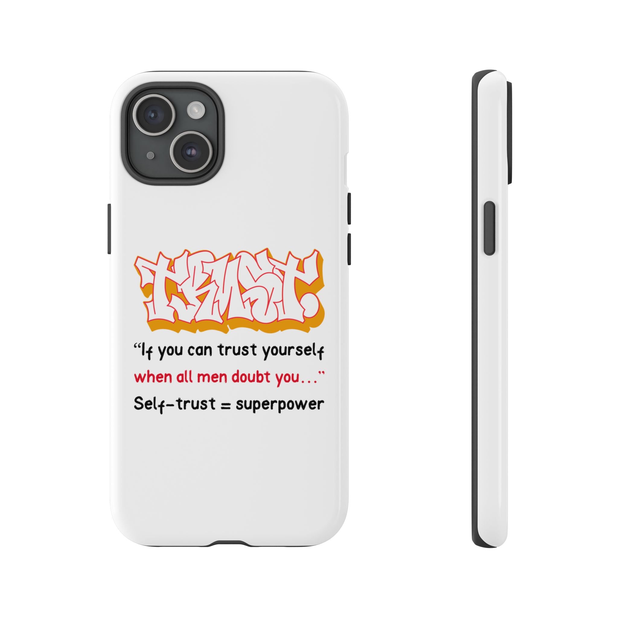 Tough Cases iPhone Case, Inspirational Phone Cover, Motivational Case, Self-Trust Gift, Unique Phone Accessory