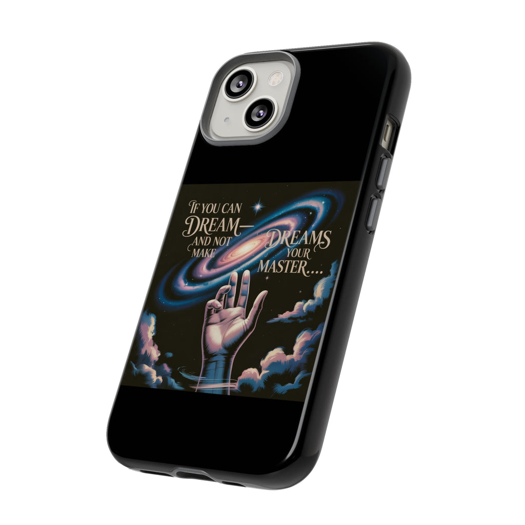 Dream-Inspired Phone Case, Inspirational Phone Cover, Galaxy Design Case, Unique Gift for Dreamers, Motivational Phone Accessory