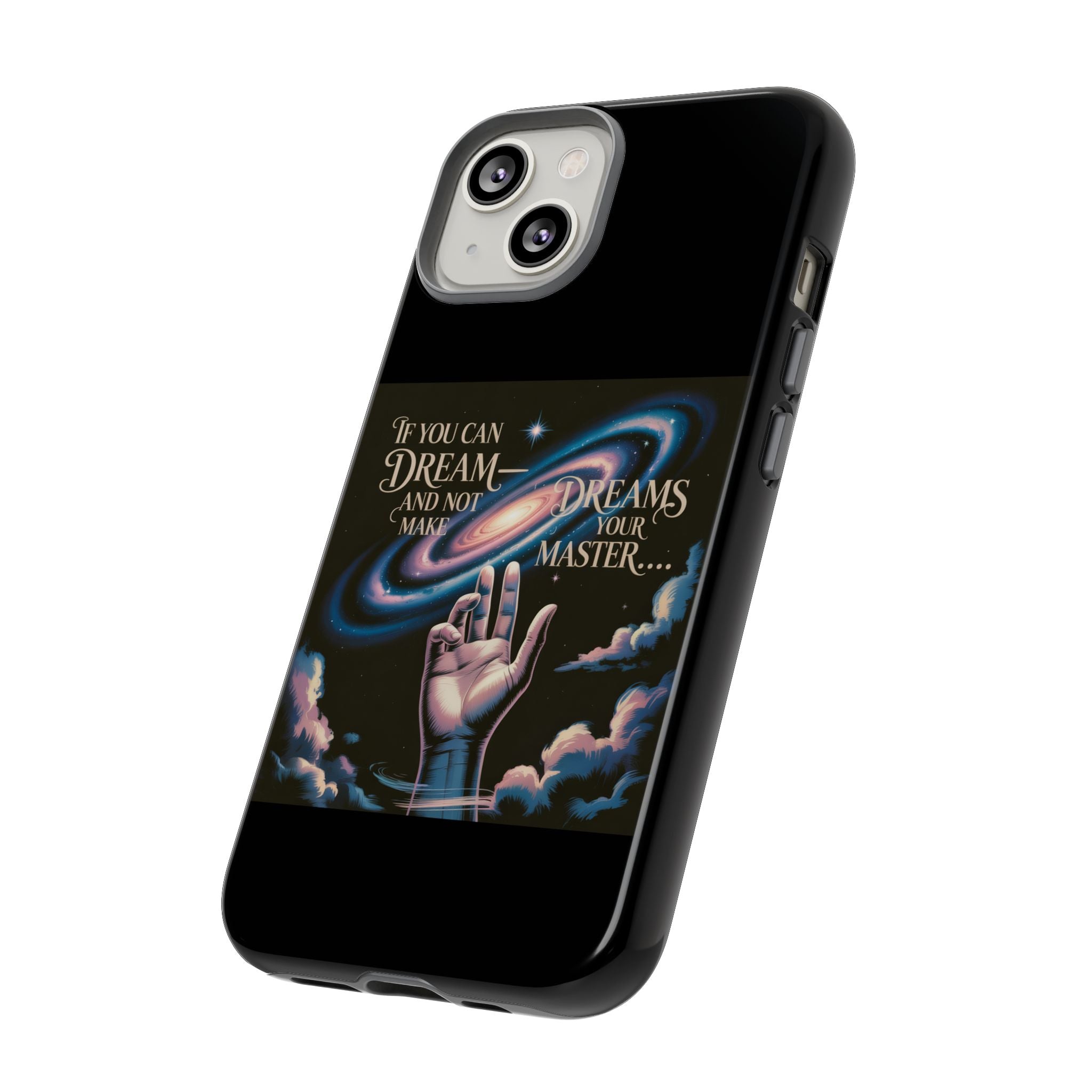 Dream-Inspired Phone Case, Inspirational Phone Cover, Galaxy Design Case, Unique Gift for Dreamers, Motivational Phone Accessory