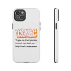 Tough Cases iPhone Case, Inspirational Phone Cover, Motivational Case, Self-Trust Gift, Unique Phone Accessory