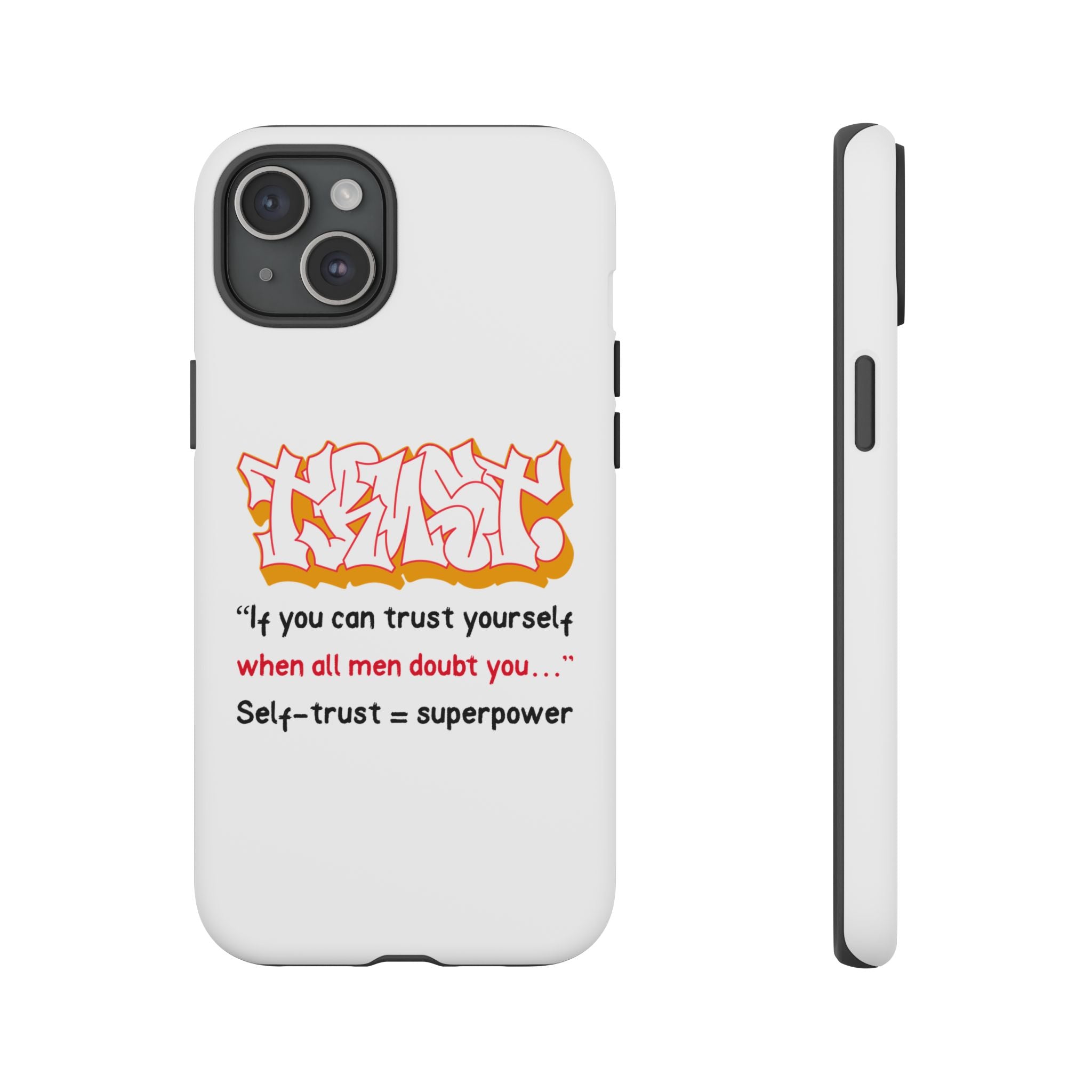 Tough Cases iPhone Case, Inspirational Phone Cover, Motivational Case, Self-Trust Gift, Unique Phone Accessory