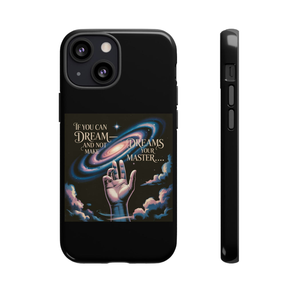 Dream-Inspired Phone Case, Inspirational Phone Cover, Galaxy Design Case, Unique Gift for Dreamers, Motivational Phone Accessory
