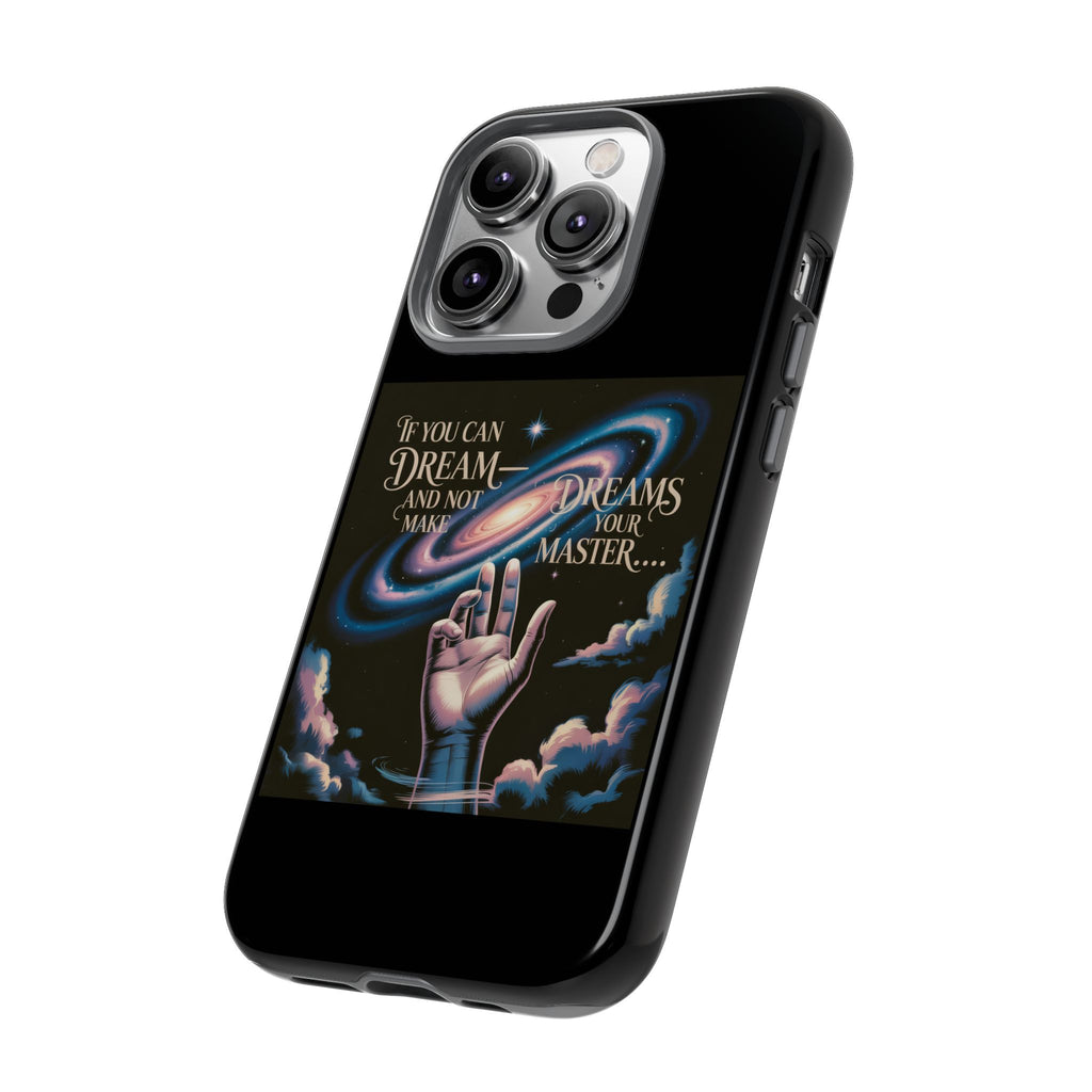Dream-Inspired Phone Case, Inspirational Phone Cover, Galaxy Design Case, Unique Gift for Dreamers, Motivational Phone Accessory