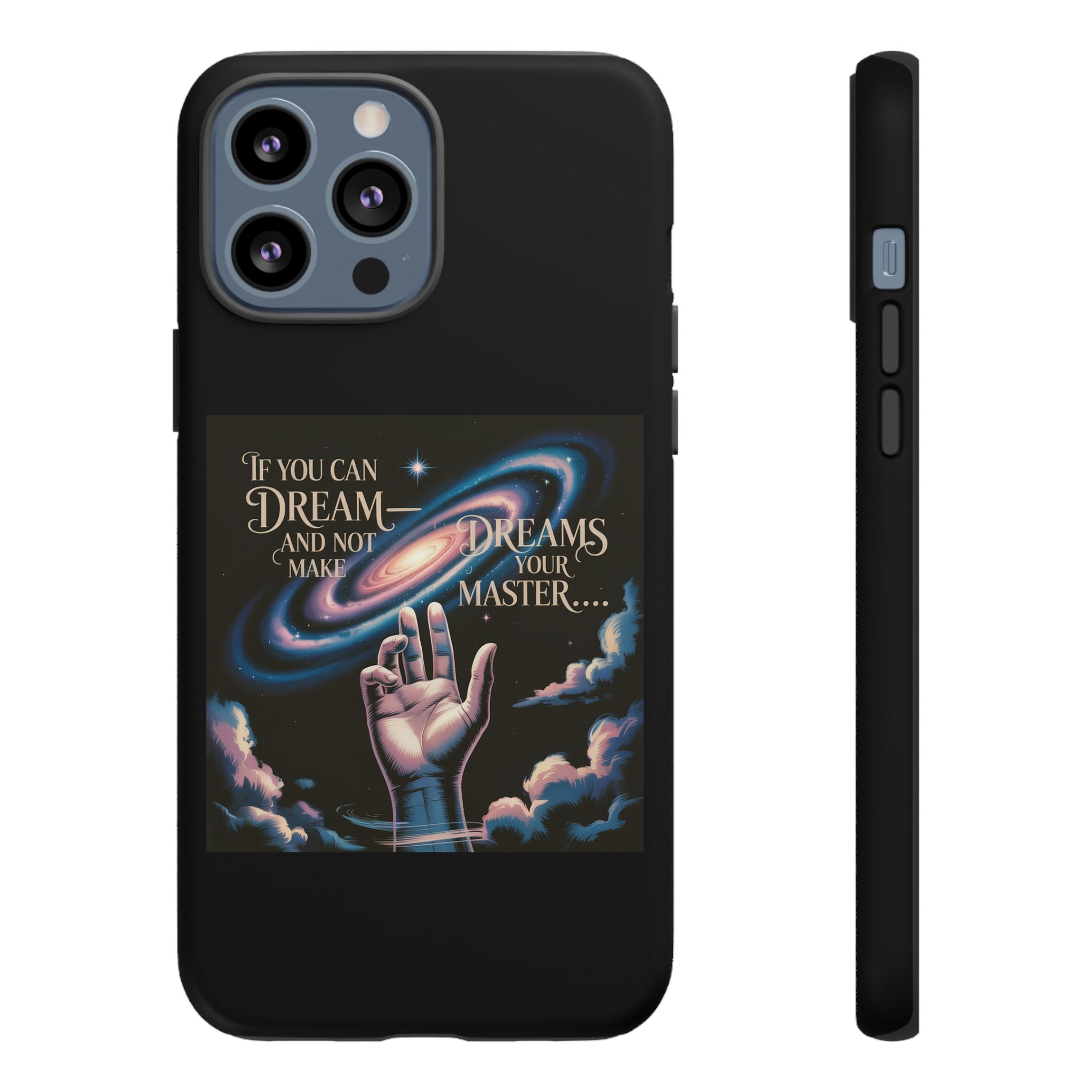 Dream-Inspired Phone Case, Inspirational Phone Cover, Galaxy Design Case, Unique Gift for Dreamers, Motivational Phone Accessory