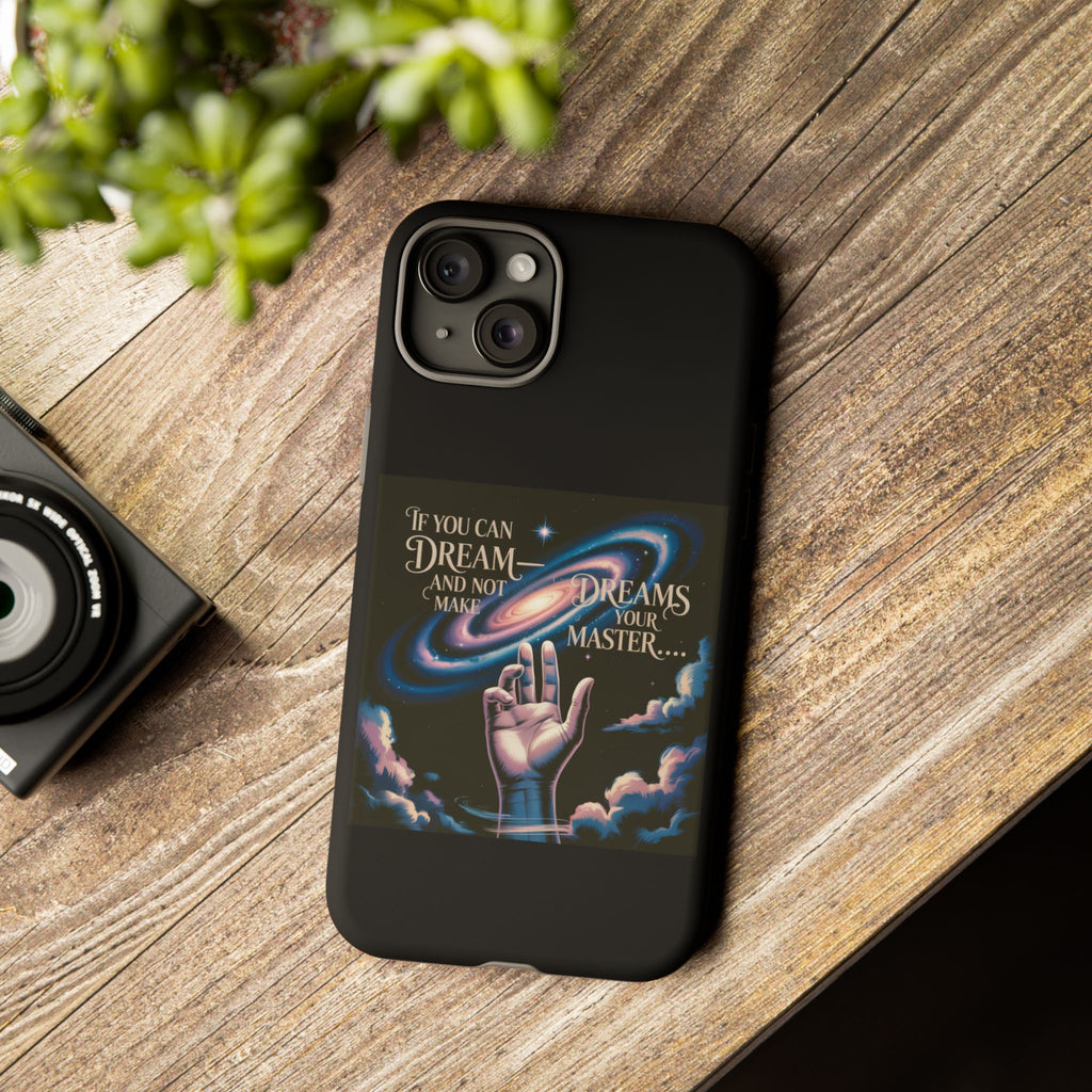 Dream-Inspired Phone Case, Inspirational Phone Cover, Galaxy Design Case, Unique Gift for Dreamers, Motivational Phone Accessory