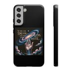 Dream-Inspired Phone Case, Inspirational Phone Cover, Galaxy Design Case, Unique Gift for Dreamers, Motivational Phone Accessory