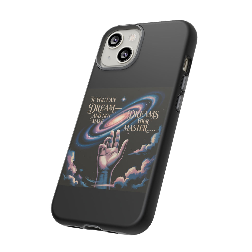 Dream-Inspired Phone Case, Inspirational Phone Cover, Galaxy Design Case, Unique Gift for Dreamers, Motivational Phone Accessory