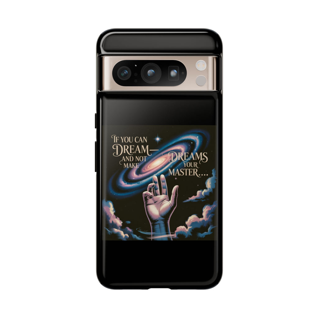 Dream-Inspired Phone Case, Inspirational Phone Cover, Galaxy Design Case, Unique Gift for Dreamers, Motivational Phone Accessory