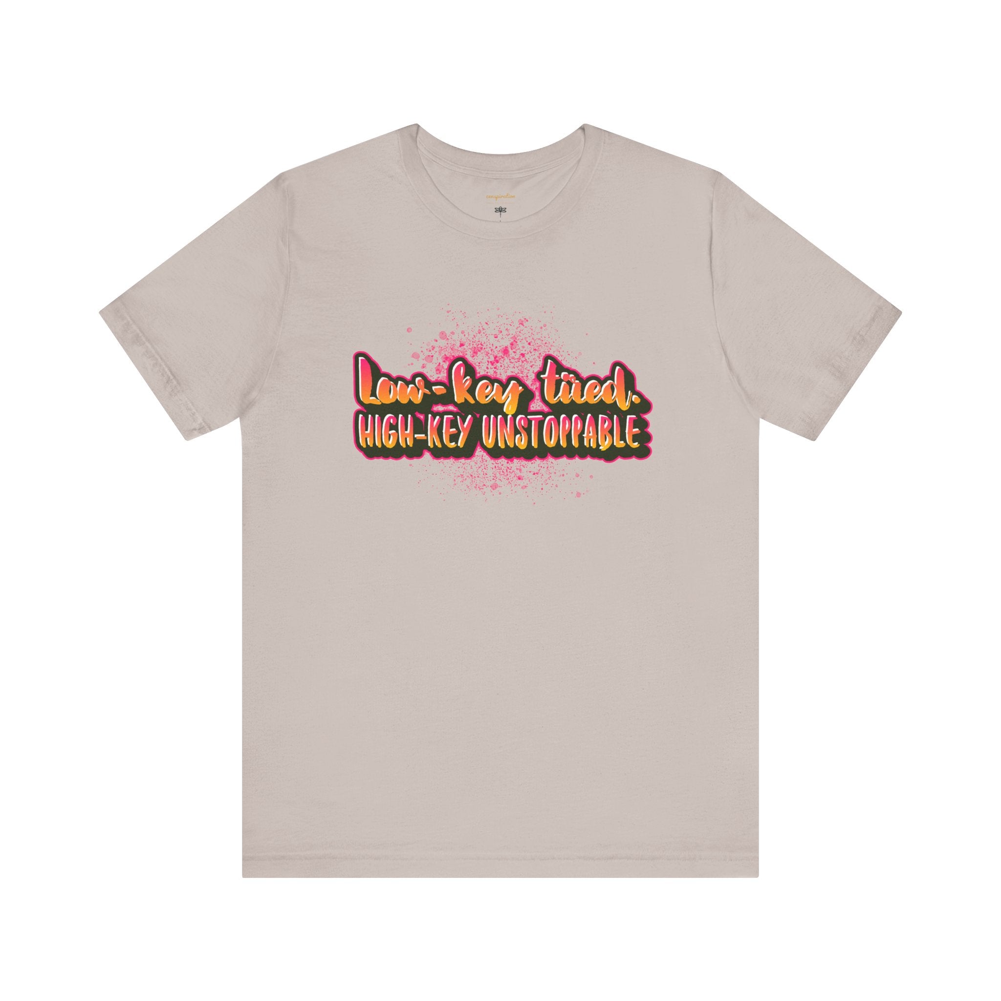 Unstoppable Vibes Tee, Motivational Shirt, High-Key Unstoppable T-Shirt, Gift for Friends, Positive Energy Apparel
