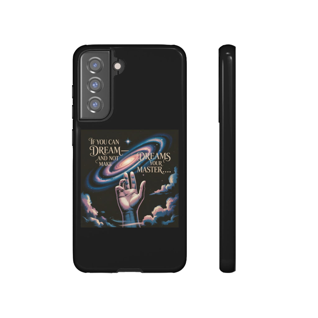 Dream-Inspired Phone Case, Inspirational Phone Cover, Galaxy Design Case, Unique Gift for Dreamers, Motivational Phone Accessory