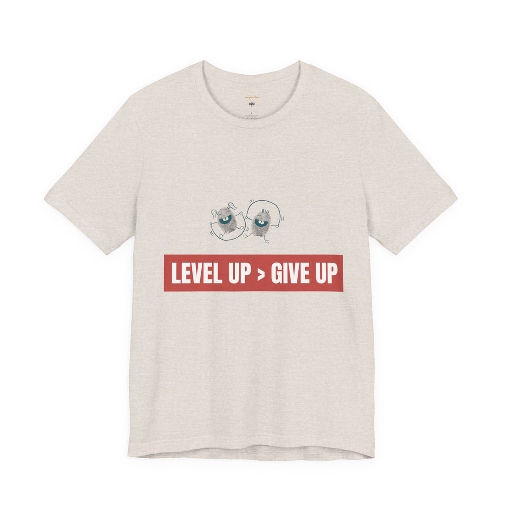Motivational Graphic Tee - Level Up > Give Up