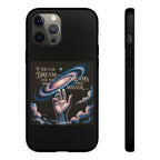 Dream-Inspired Phone Case, Inspirational Phone Cover, Galaxy Design Case, Unique Gift for Dreamers, Motivational Phone Accessory