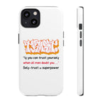Tough Cases iPhone Case, Inspirational Phone Cover, Motivational Case, Self-Trust Gift, Unique Phone Accessory