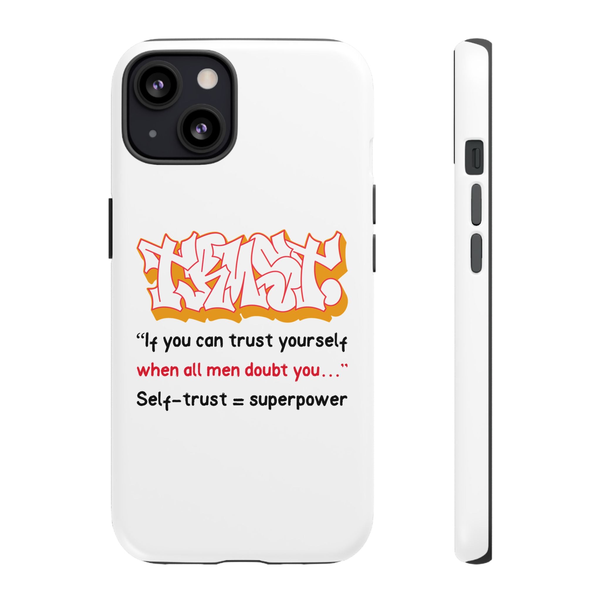Tough Cases iPhone Case, Inspirational Phone Cover, Motivational Case, Self-Trust Gift, Unique Phone Accessory