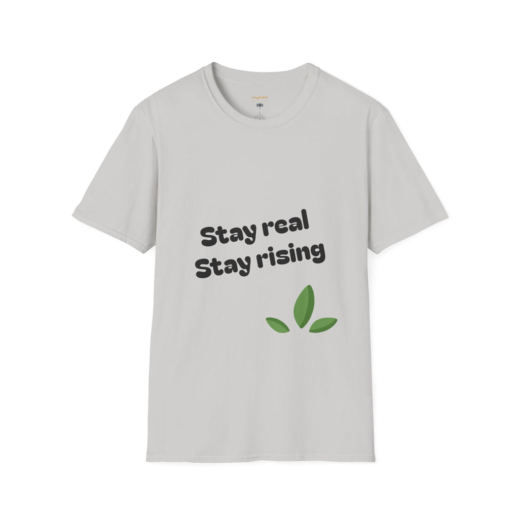 Motivational Unisex T-Shirt, Stay Real Stay Rising Tee, Inspirational Gift, Casual Wear, Unique Graphic Shirt, Gen-z