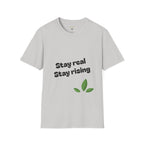Motivational Unisex T-Shirt, Stay Real Stay Rising Tee, Inspirational Gift, Casual Wear, Unique Graphic Shirt, Gen-z