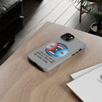 Inspirational Phone Case, Quote Phone Cover, Tough Phone Case, Motivational Cell Phone Accessory, Gift for Friends