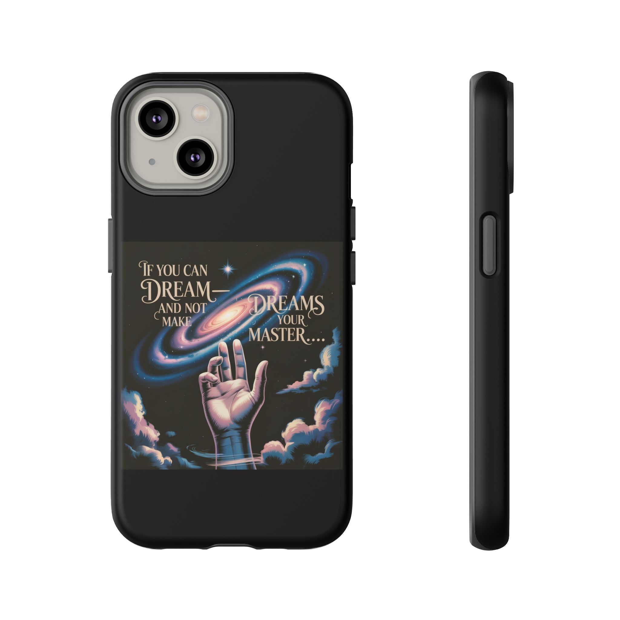 Dream-Inspired Phone Case, Inspirational Phone Cover, Galaxy Design Case, Unique Gift for Dreamers, Motivational Phone Accessory