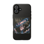 Dream-Inspired Phone Case, Inspirational Phone Cover, Galaxy Design Case, Unique Gift for Dreamers, Motivational Phone Accessory