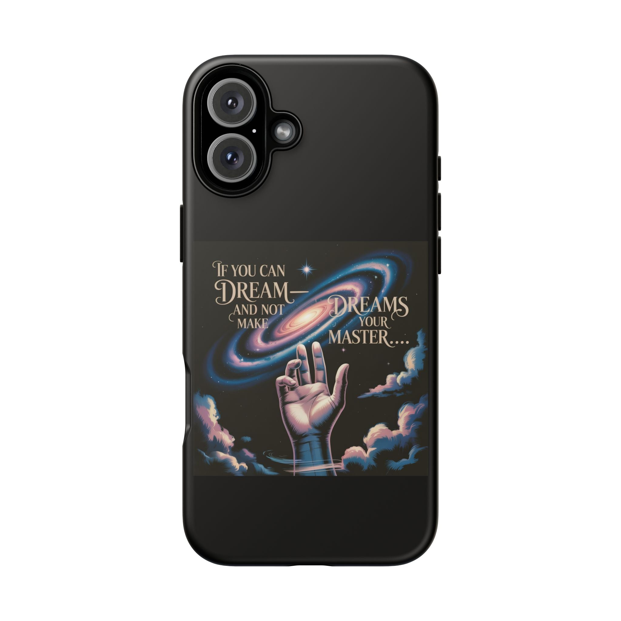Dream-Inspired Phone Case, Inspirational Phone Cover, Galaxy Design Case, Unique Gift for Dreamers, Motivational Phone Accessory