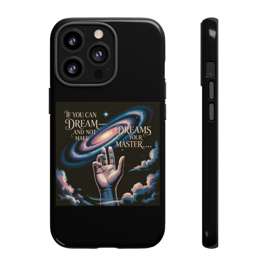 Dream-Inspired Phone Case, Inspirational Phone Cover, Galaxy Design Case, Unique Gift for Dreamers, Motivational Phone Accessory