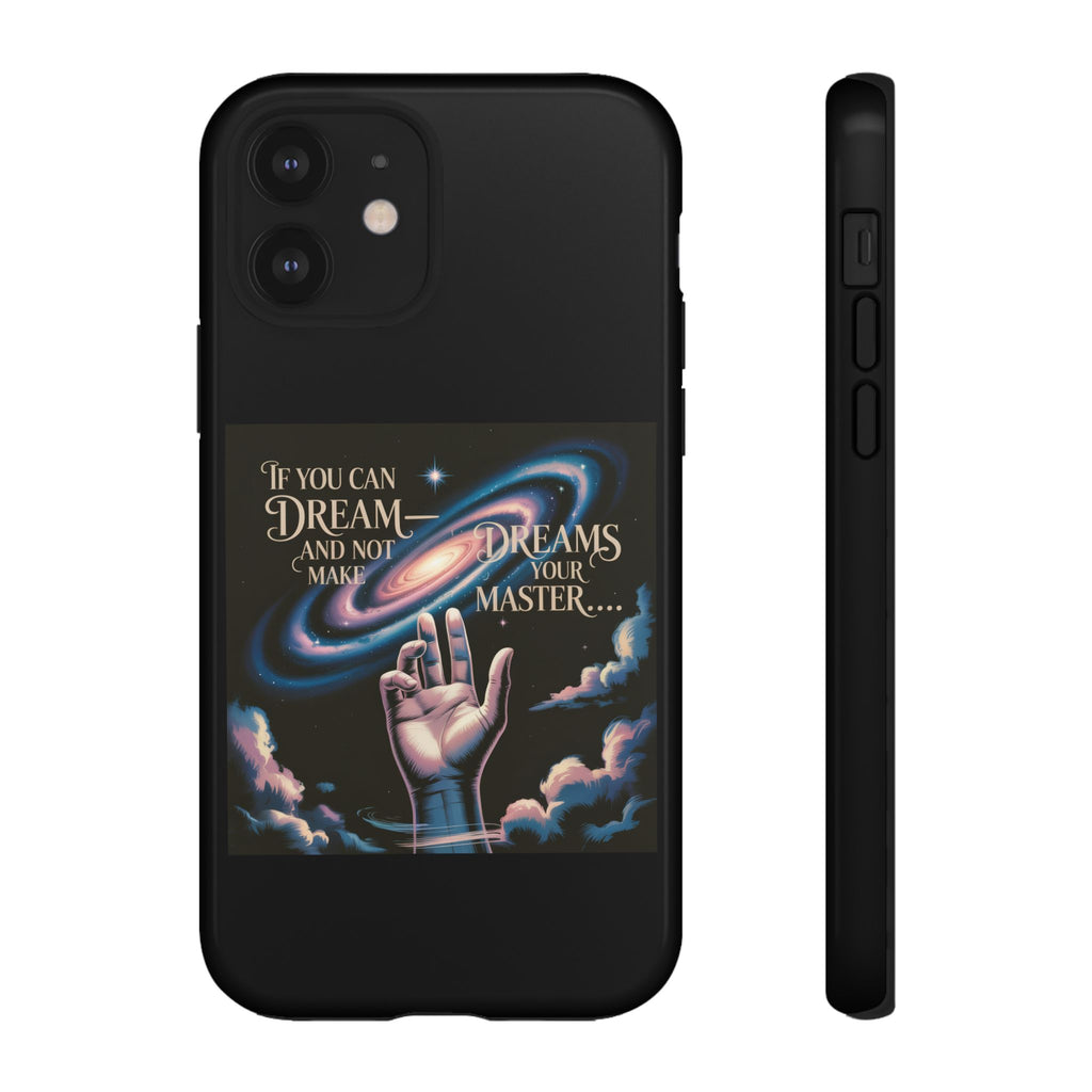 Dream-Inspired Phone Case, Inspirational Phone Cover, Galaxy Design Case, Unique Gift for Dreamers, Motivational Phone Accessory
