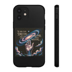 Dream-Inspired Phone Case, Inspirational Phone Cover, Galaxy Design Case, Unique Gift for Dreamers, Motivational Phone Accessory