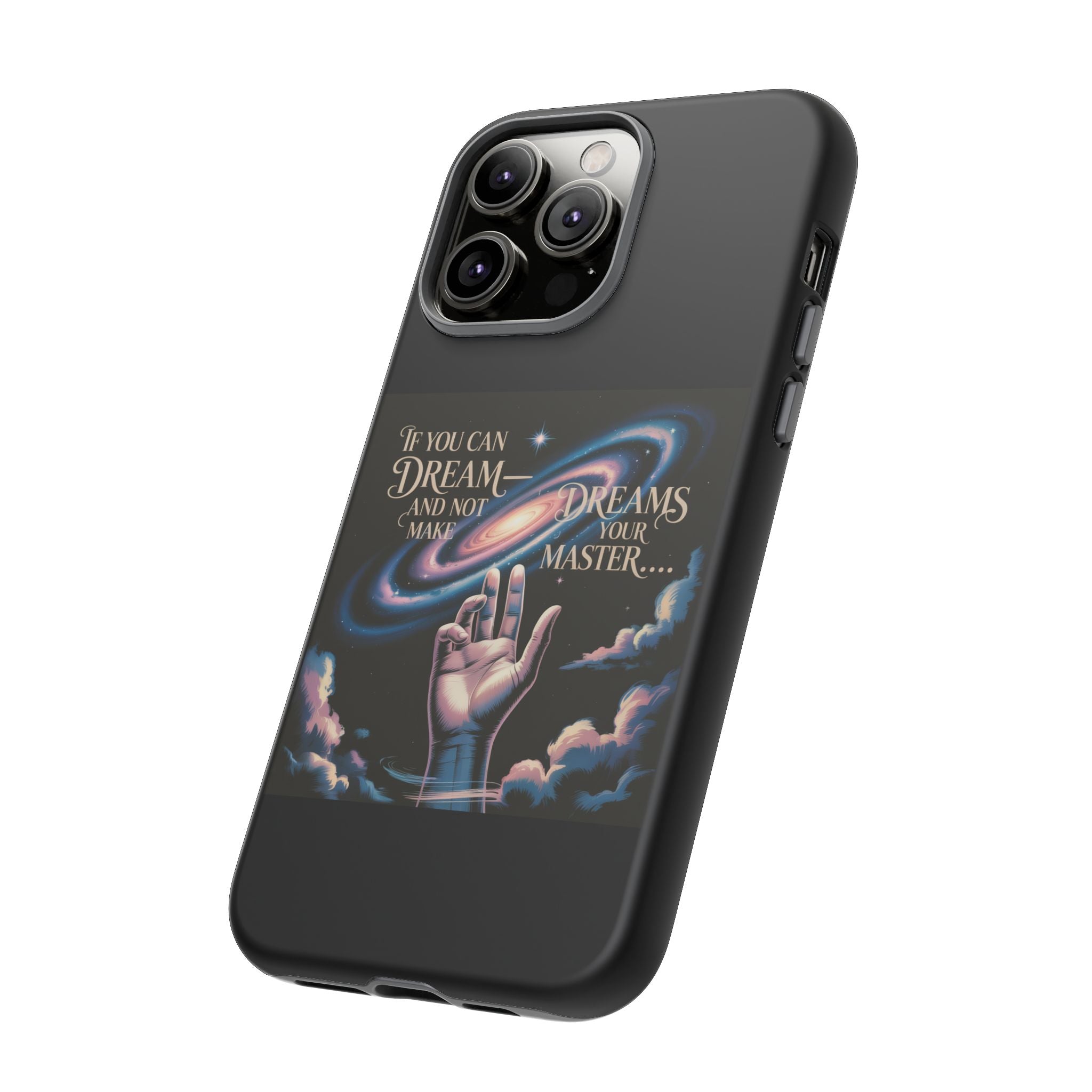 Dream-Inspired Phone Case, Inspirational Phone Cover, Galaxy Design Case, Unique Gift for Dreamers, Motivational Phone Accessory