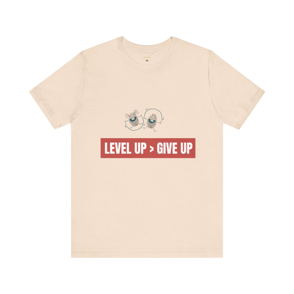 Motivational Graphic Tee - Level Up > Give Up