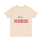 Motivational Graphic Tee - Level Up > Give Up