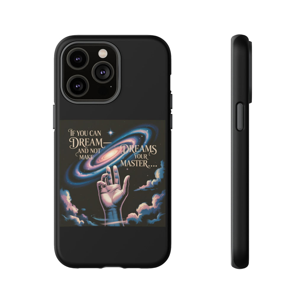 Dream-Inspired Phone Case, Inspirational Phone Cover, Galaxy Design Case, Unique Gift for Dreamers, Motivational Phone Accessory