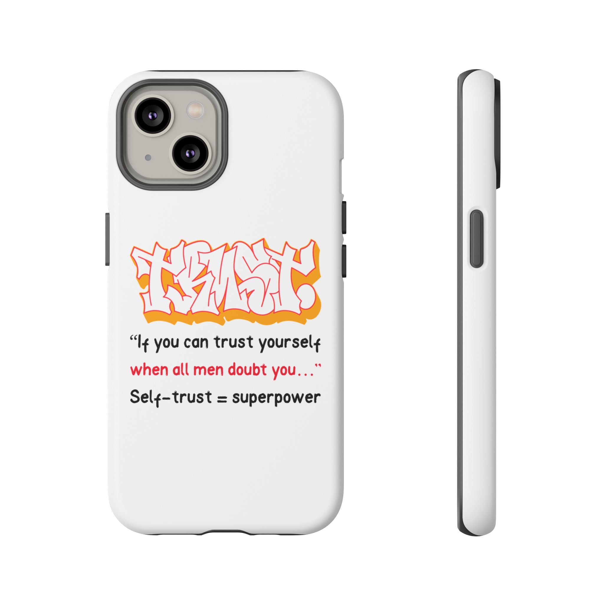 Tough Cases iPhone Case, Inspirational Phone Cover, Motivational Case, Self-Trust Gift, Unique Phone Accessory