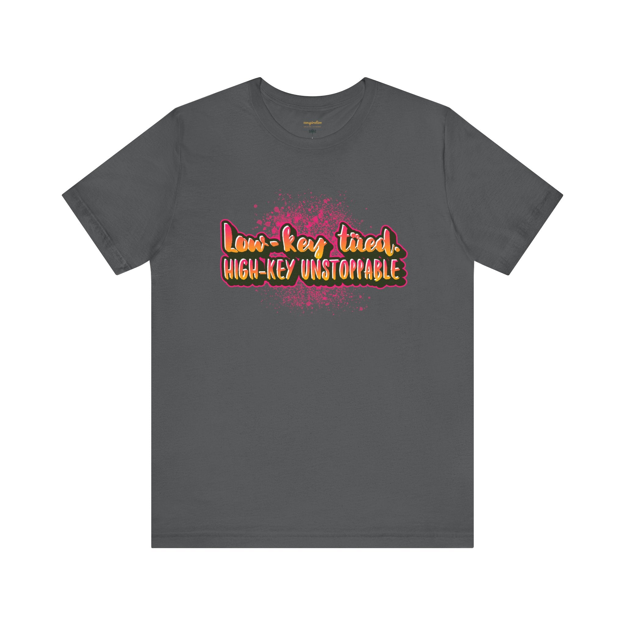 Unstoppable Vibes Tee, Motivational Shirt, High-Key Unstoppable T-Shirt, Gift for Friends, Positive Energy Apparel