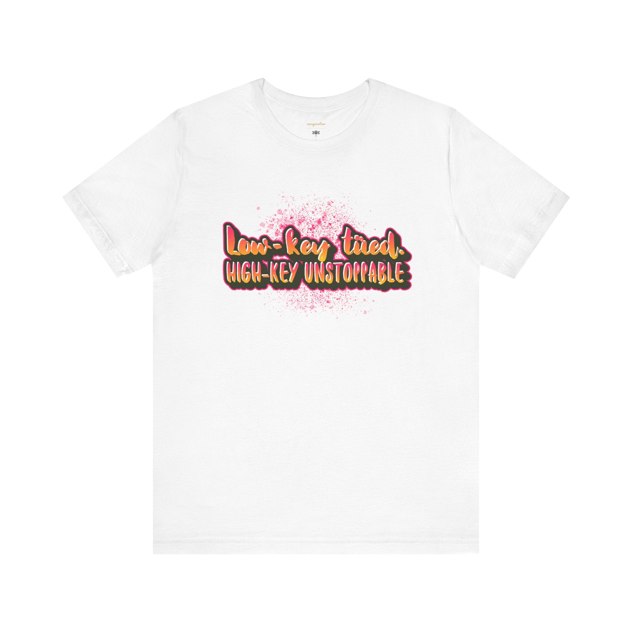 Unstoppable Vibes Tee, Motivational Shirt, High-Key Unstoppable T-Shirt, Gift for Friends, Positive Energy Apparel