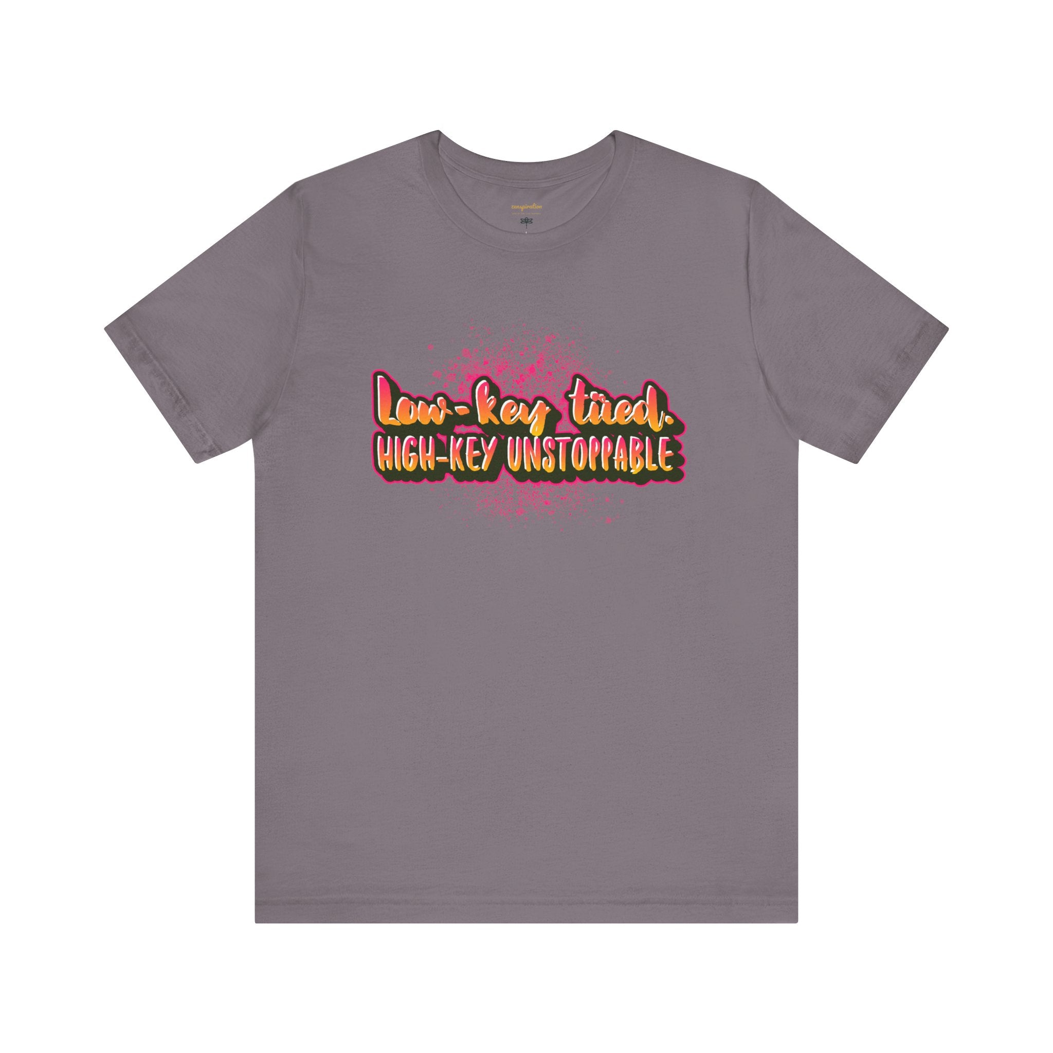 Unstoppable Vibes Tee, Motivational Shirt, High-Key Unstoppable T-Shirt, Gift for Friends, Positive Energy Apparel