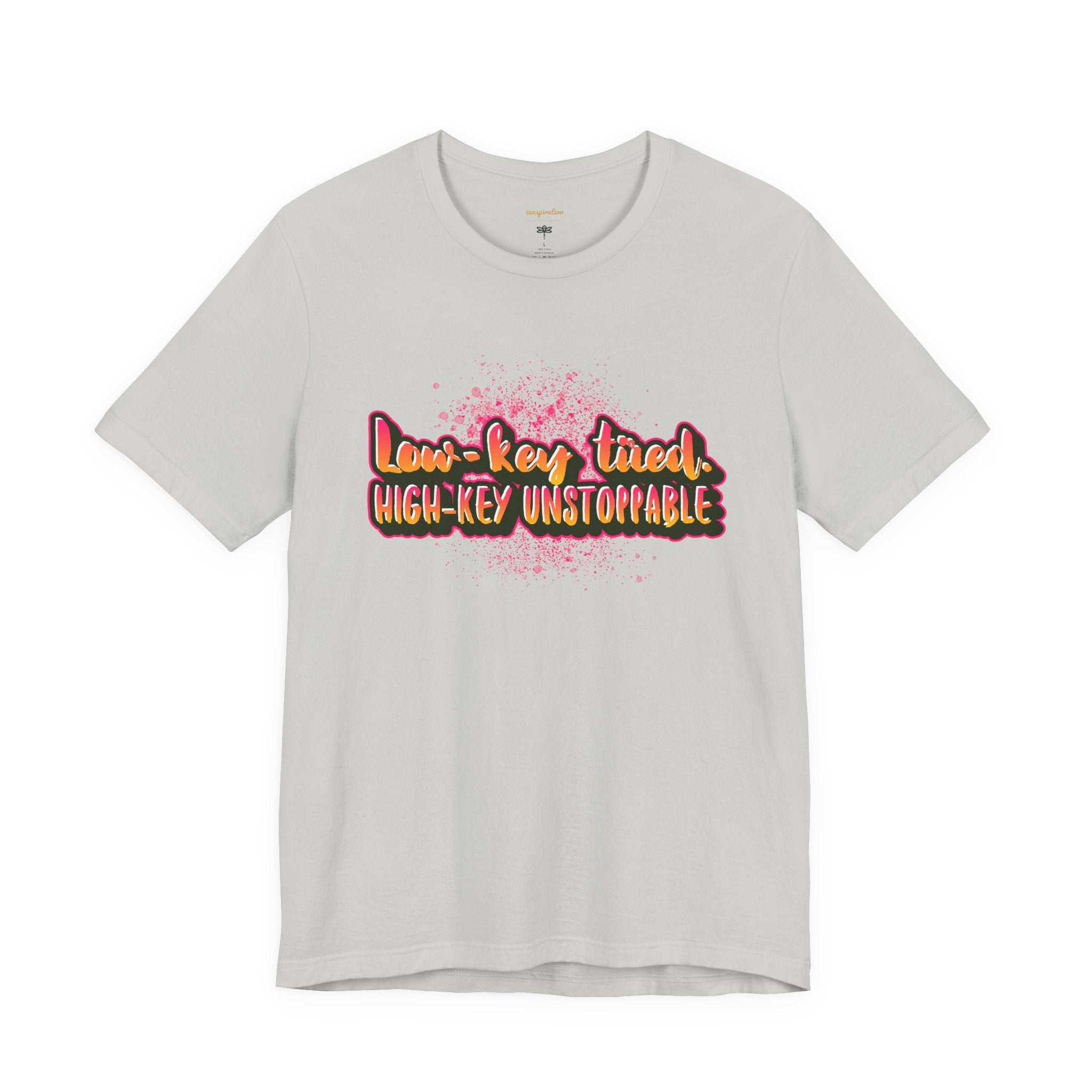 Unstoppable Vibes Tee, Motivational Shirt, High-Key Unstoppable T-Shirt, Gift for Friends, Positive Energy Apparel