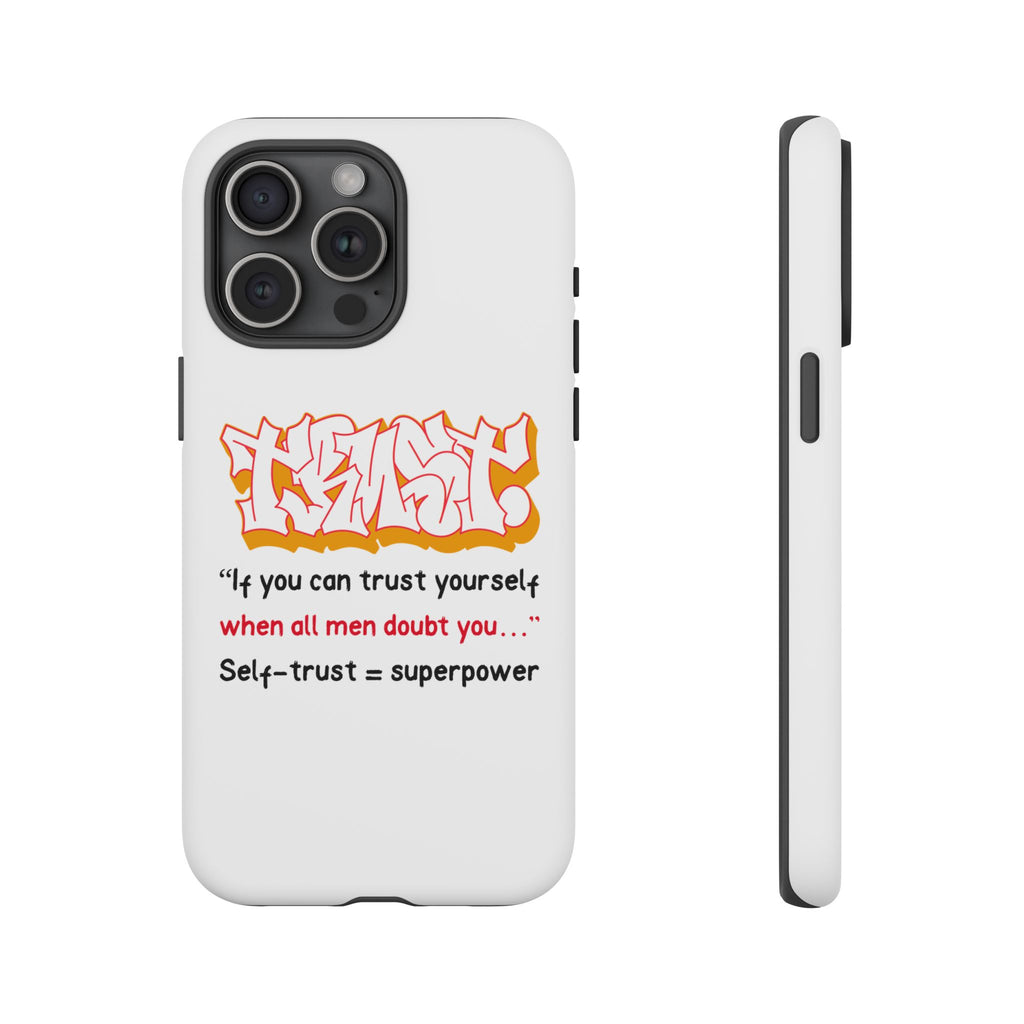 Tough Cases iPhone Case, Inspirational Phone Cover, Motivational Case, Self-Trust Gift, Unique Phone Accessory
