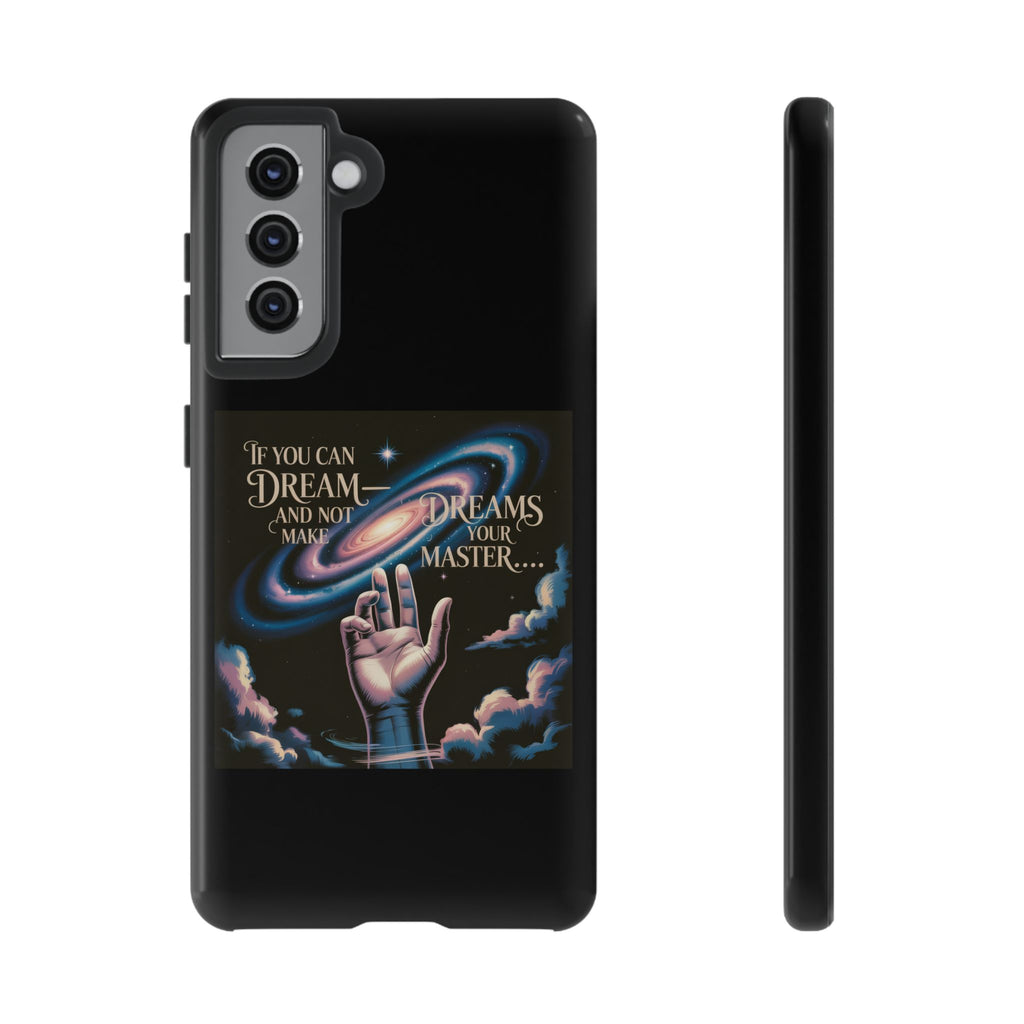 Dream-Inspired Phone Case, Inspirational Phone Cover, Galaxy Design Case, Unique Gift for Dreamers, Motivational Phone Accessory