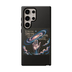 Dream-Inspired Phone Case, Inspirational Phone Cover, Galaxy Design Case, Unique Gift for Dreamers, Motivational Phone Accessory