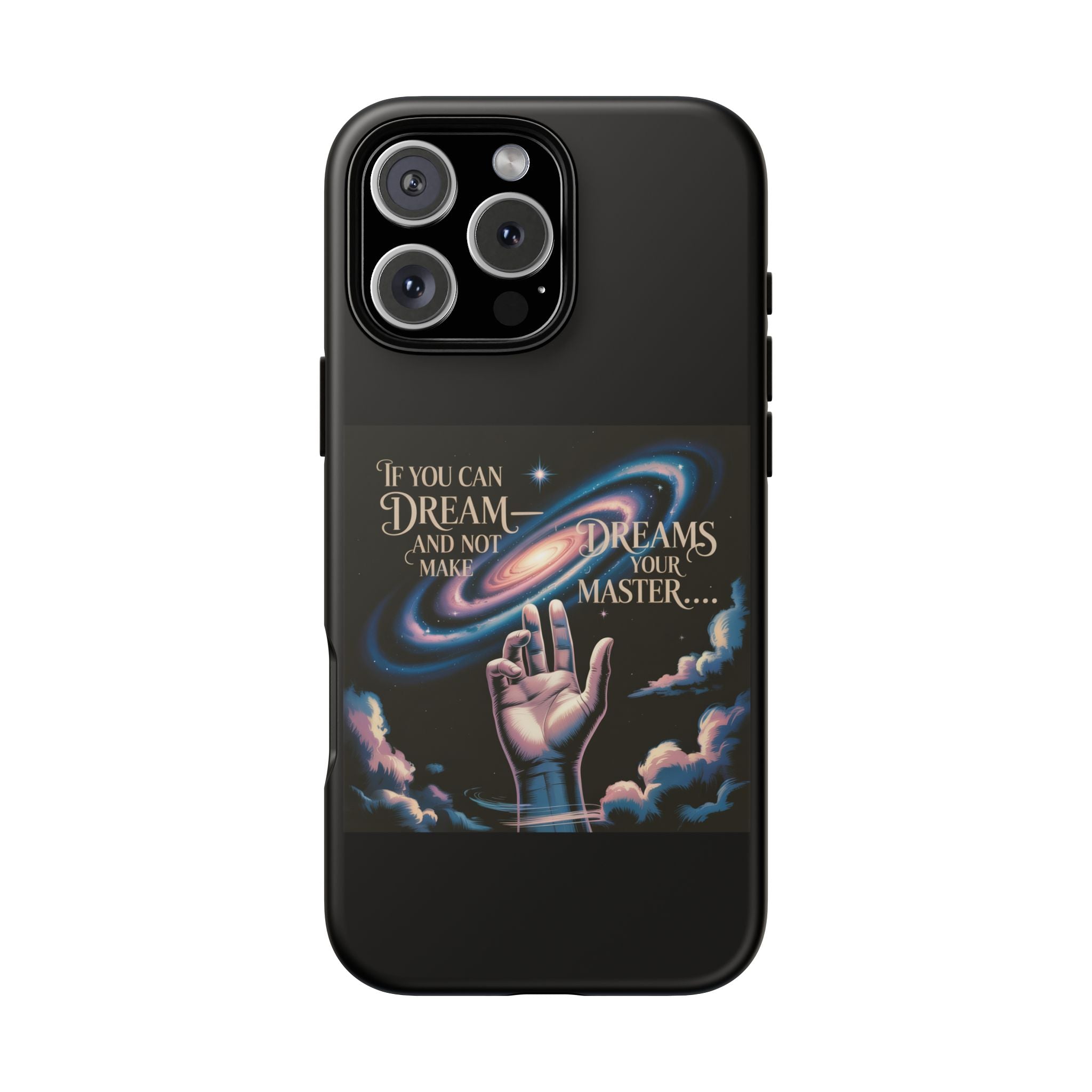 Dream-Inspired Phone Case, Inspirational Phone Cover, Galaxy Design Case, Unique Gift for Dreamers, Motivational Phone Accessory